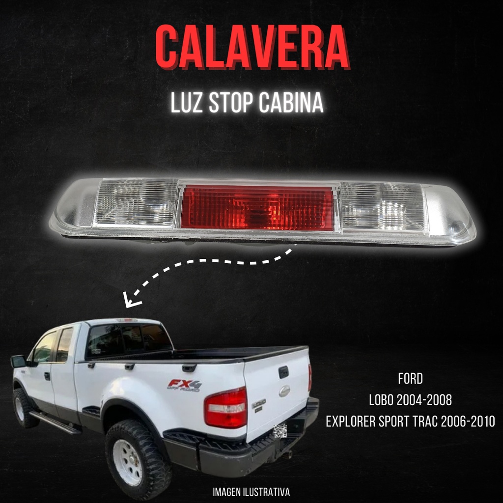CALAVERA LUZ STOP CABINA FD LOBO 04-08/EXPLORER SPORT TRAC 06-10 S/FOCO