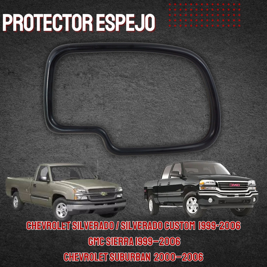 PROTECTOR ESPEJO CV SILVERADO/CUSTOM/SIERRA 99-06/SUBURBAN 00-06 DER
