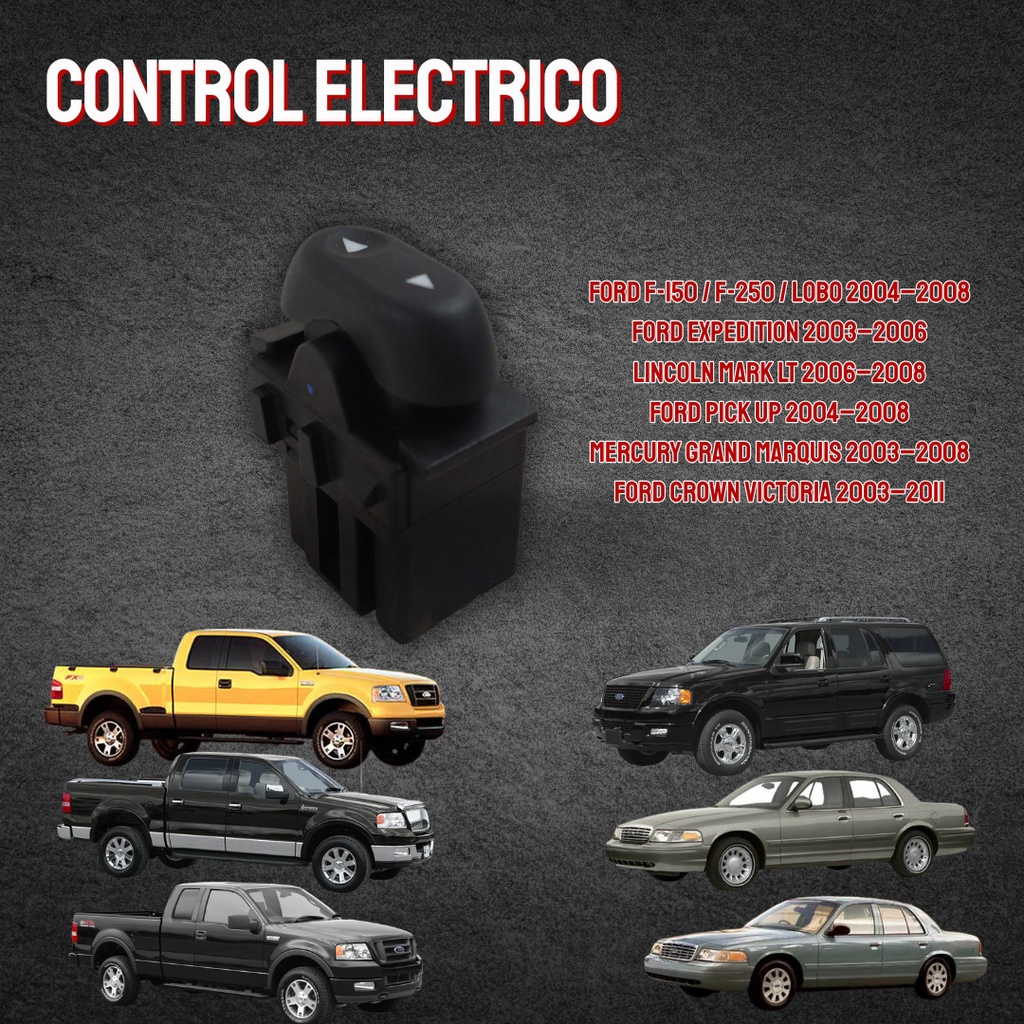 CONTROL ELECTRICO FD F-150/F-250/LOBO 04-08/EXPEDITION 03-06/GRAND MARQUIS 03-08/CROWN VICTORIA 03-11  LC MARK LT 06-08  FD PICK UP 04-08  DE ELEVADOR 5 PINS 1 TECLA NEGRO 12VCC MANIJAUTO    