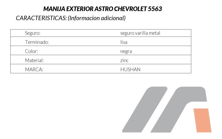 MANIJA EXTERIOR CV ASTRO 85-94/LUMINA APV  OD SILHOUETTE  GM SAFARI VAN  PT TRANS SPORT 90-96  SEGURO VARILLA METAL LISA NEGRA ZINC HUSHAN Derecho Delantera  