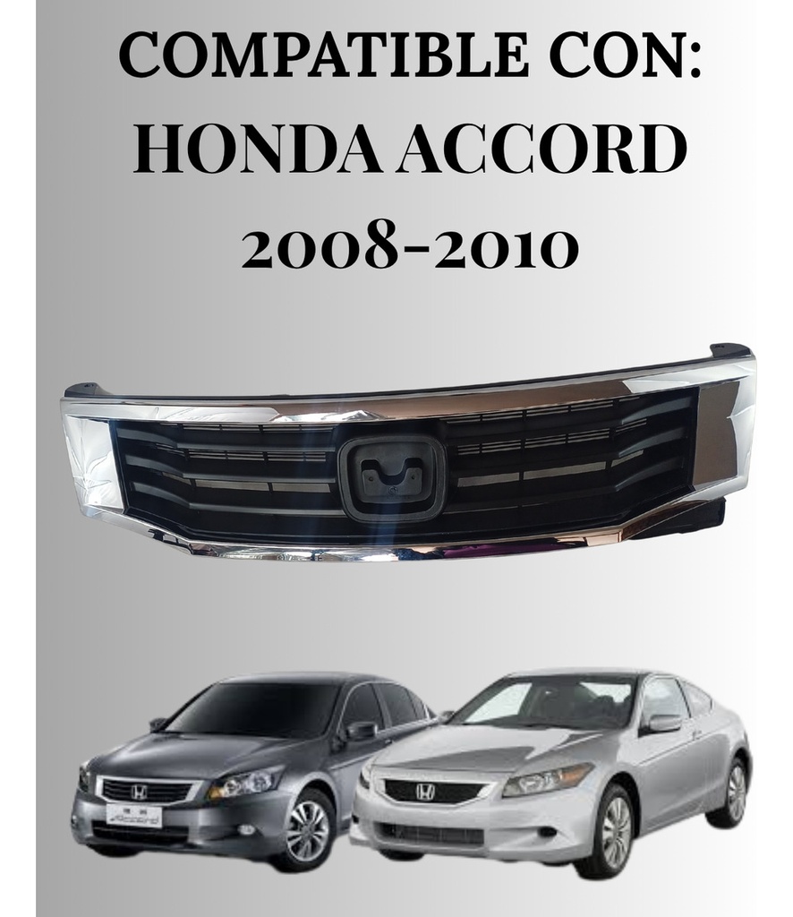 PARRILLA HD ACCORD 08-10 C/MOLDURA CROMADA SPORT PLUS/TORUING L4 4 CILINDROS 1.5/2.0L 4 PUERTAS