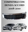 PARRILLA HD ACCORD 08-10 C/MOLDURA CROMADA SPORT PLUS/TORUING L4 4 CILINDROS 1.5/2.0L 4 PUERTAS