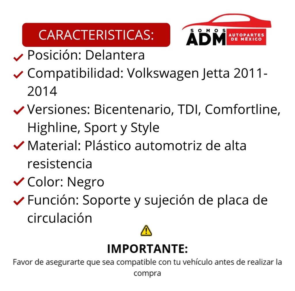 PORTA PLACA DELANTERO VW JETTA BICENTENARIO 11-14 TDI/COMFORTLINE/HIGHLINE/SPORT/STYLE L4 4 CILINDROS 2.0L 4 PUERTAS
